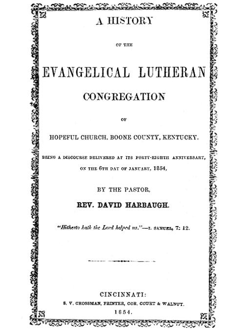 Title details for A History of the Evangelical Lutheran Congregation of Hopeful Church, Boone County, Kentucky by David Harbaugh - Available